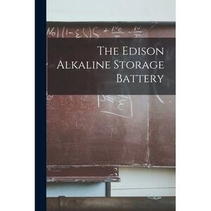 The Edison Alkaline Storage Battery -- Anonymous